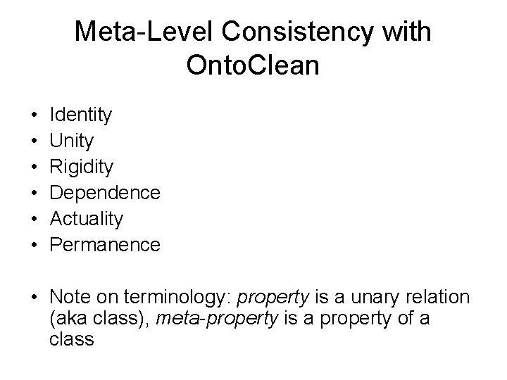 Meta-Level Consistency with Onto. Clean • • • Identity Unity Rigidity Dependence Actuality Permanence