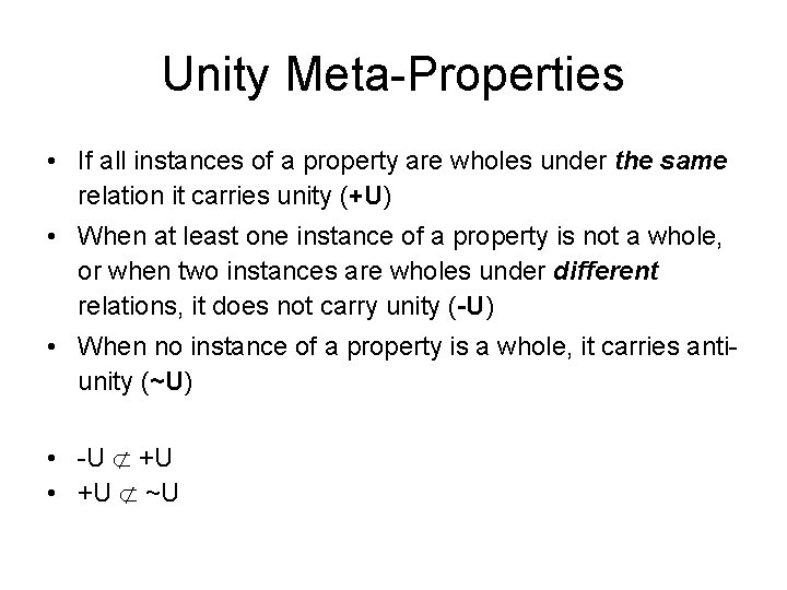 Unity Meta-Properties • If all instances of a property are wholes under the same