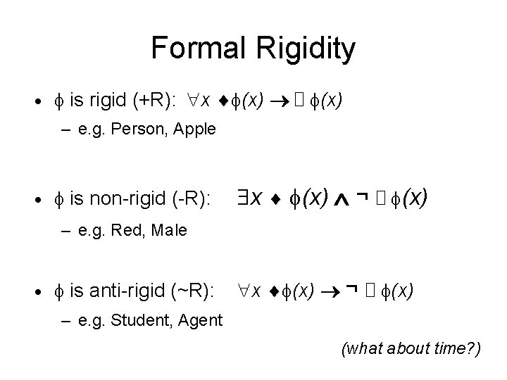 Formal Rigidity · f is rigid (+R): x f(x) – e. g. Person, Apple