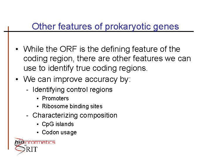Other features of prokaryotic genes • While the ORF is the defining feature of