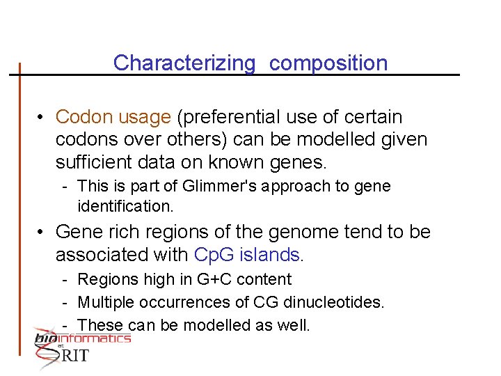 Characterizing composition • Codon usage (preferential use of certain codons over others) can be