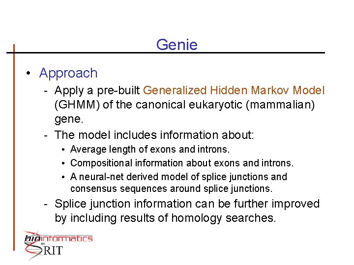 Genie • Approach - Apply a pre-built Generalized Hidden Markov Model (GHMM) of the