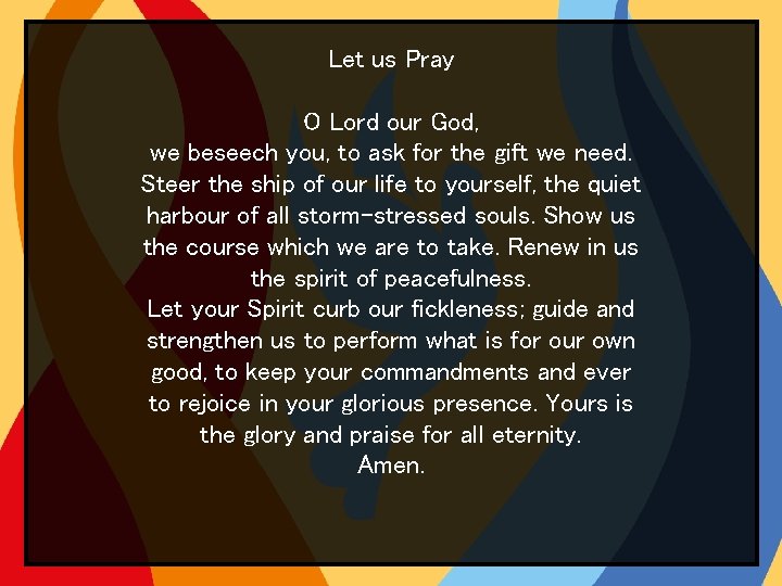 Let us Pray O Lord our God, we beseech you, to ask for the
