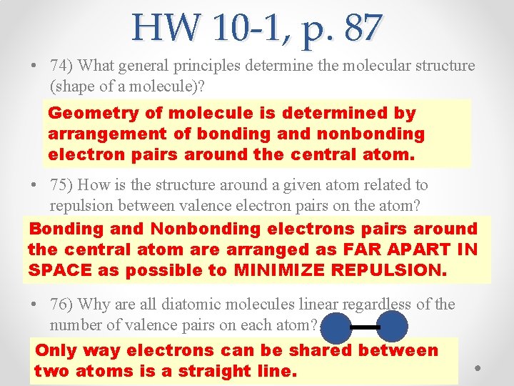HW 10 -1, p. 87 • 74) What general principles determine the molecular structure
