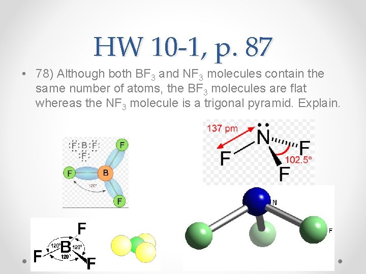 HW 10 -1, p. 87 • 78) Although both BF 3 and NF 3