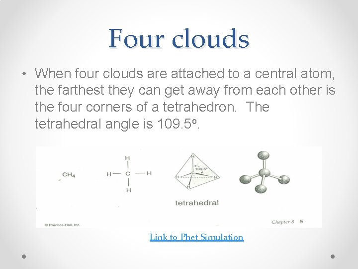 Four clouds • When four clouds are attached to a central atom, the farthest
