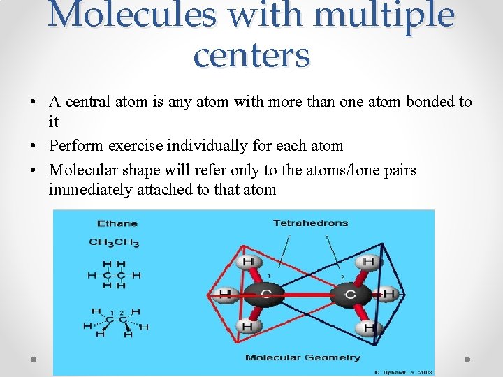Molecules with multiple centers • A central atom is any atom with more than