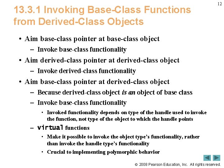 13. 3. 1 Invoking Base-Class Functions from Derived-Class Objects 12 • Aim base-class pointer
