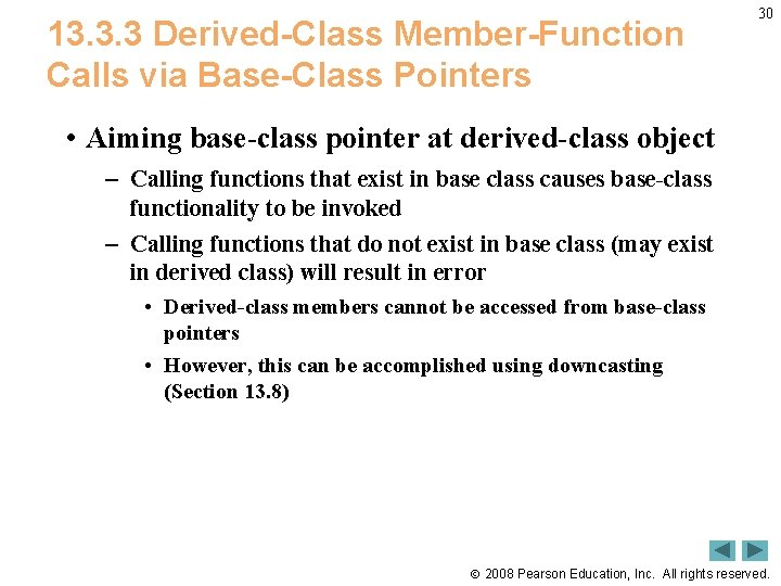 13. 3. 3 Derived-Class Member-Function Calls via Base-Class Pointers 30 • Aiming base-class pointer