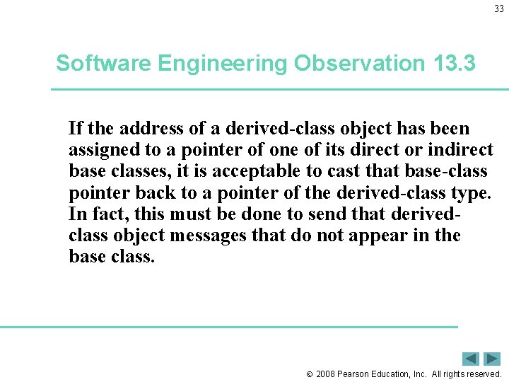 33 Software Engineering Observation 13. 3 If the address of a derived-class object has