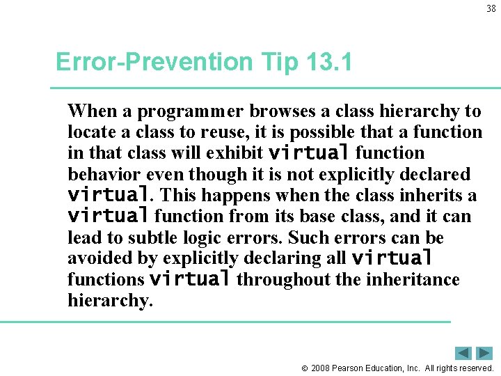 38 Error-Prevention Tip 13. 1 When a programmer browses a class hierarchy to locate