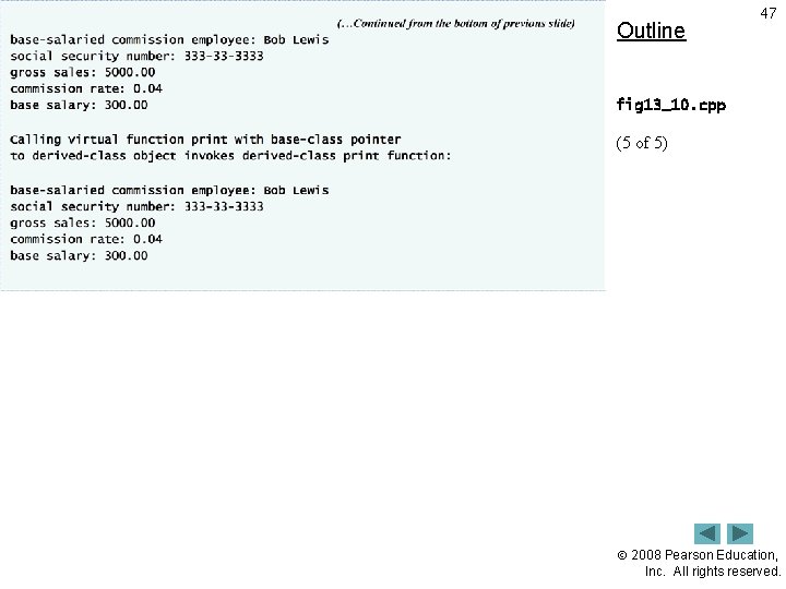 Outline 47 fig 13_10. cpp (5 of 5) 2008 Pearson Education, Inc. All rights