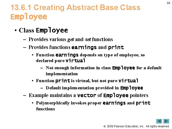 13. 6. 1 Creating Abstract Base Class Employee 64 • Class Employee – Provides