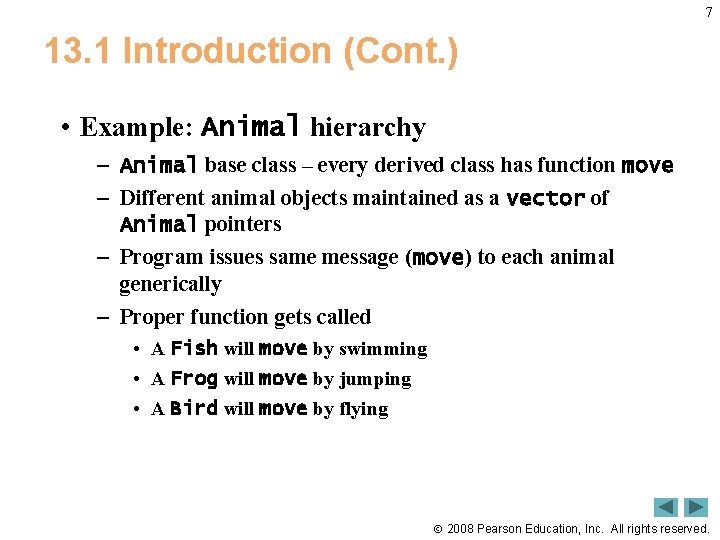 7 13. 1 Introduction (Cont. ) • Example: Animal hierarchy – Animal base class