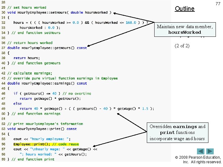 Outline 77 Maintain new data member, Hourly hours. Worked Employee. cpp (2 of 2)