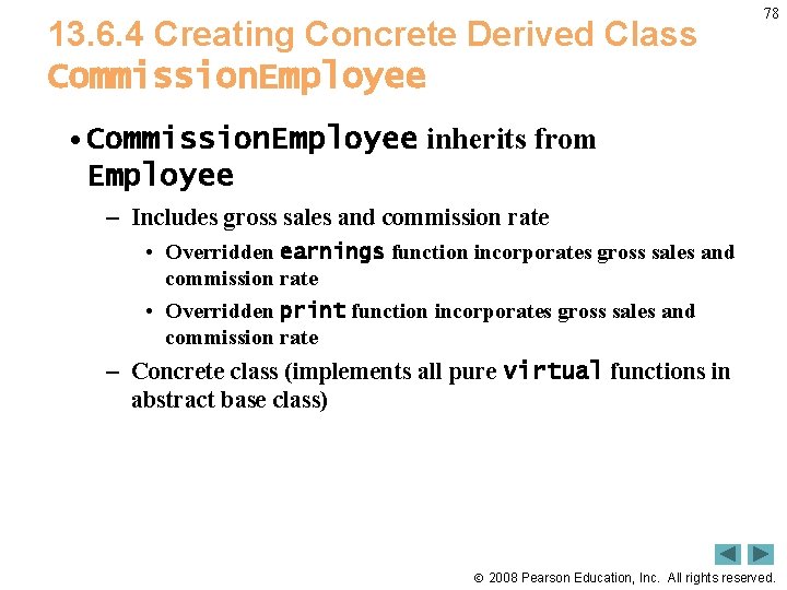 13. 6. 4 Creating Concrete Derived Class Commission. Employee 78 • Commission. Employee inherits