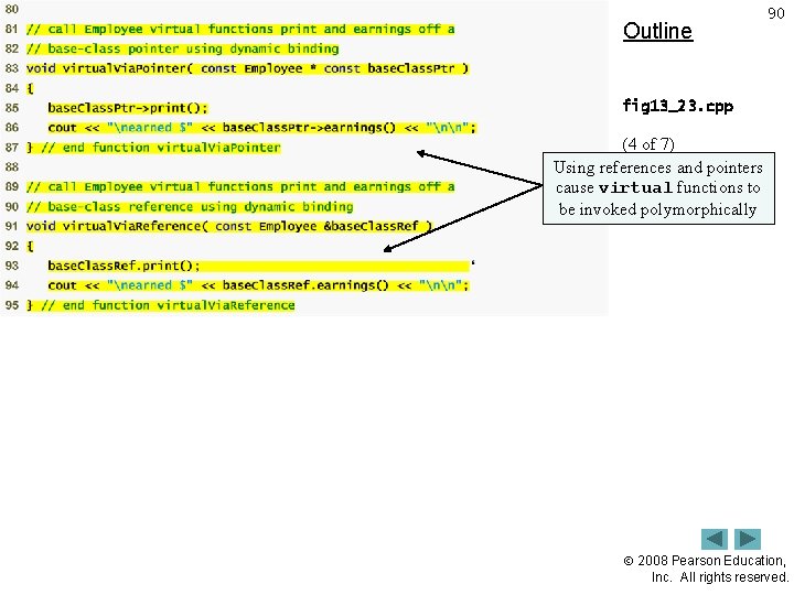 Outline 90 fig 13_23. cpp (4 of 7) Using references and pointers cause virtual