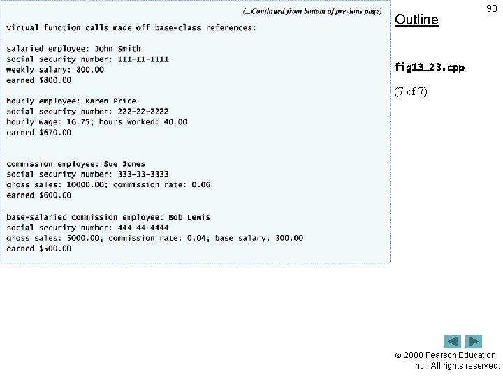 Outline 93 fig 13_23. cpp (7 of 7) 2008 Pearson Education, Inc. All rights