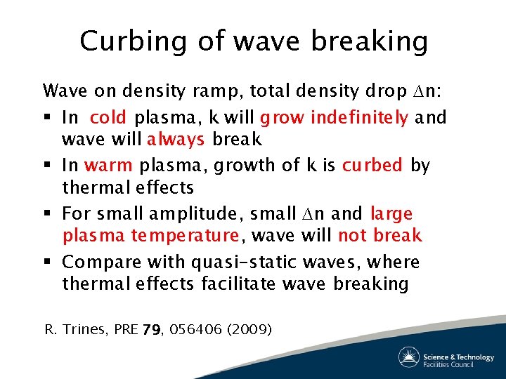 Curbing of wave breaking Wave on density ramp, total density drop ∆n: § In