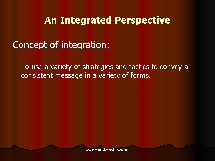 An Integrated Perspective Concept of integration: To use a variety of strategies and tactics