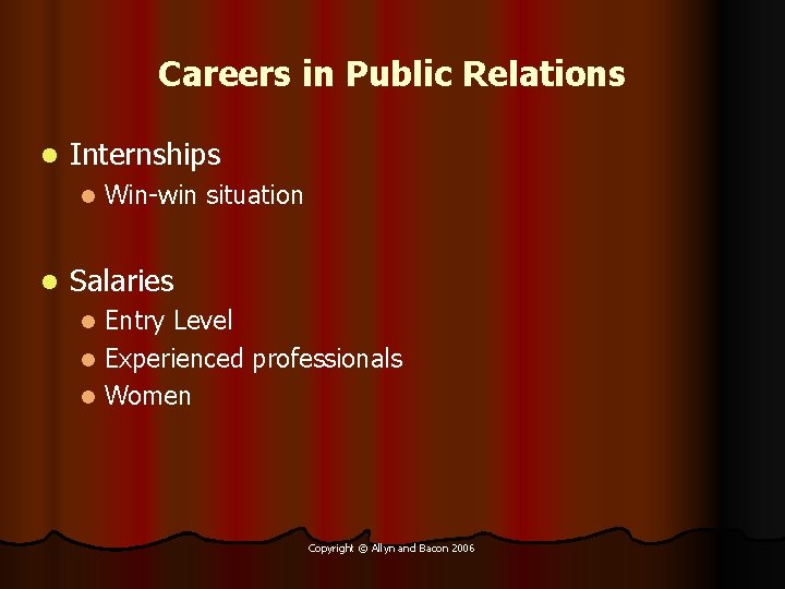 Careers in Public Relations l Internships l l Win-win situation Salaries Entry Level l