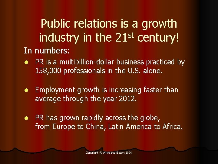 Public relations is a growth industry in the 21 st century! In numbers: l