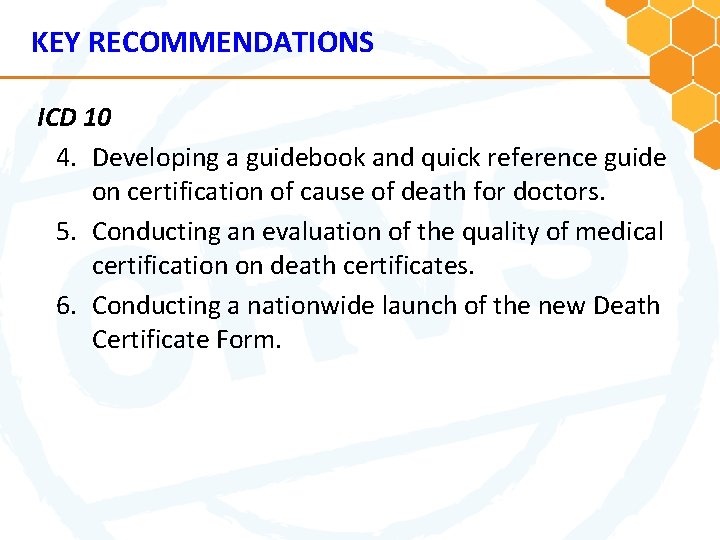 KEY RECOMMENDATIONS ICD 10 4. Developing a guidebook and quick reference guide on certification