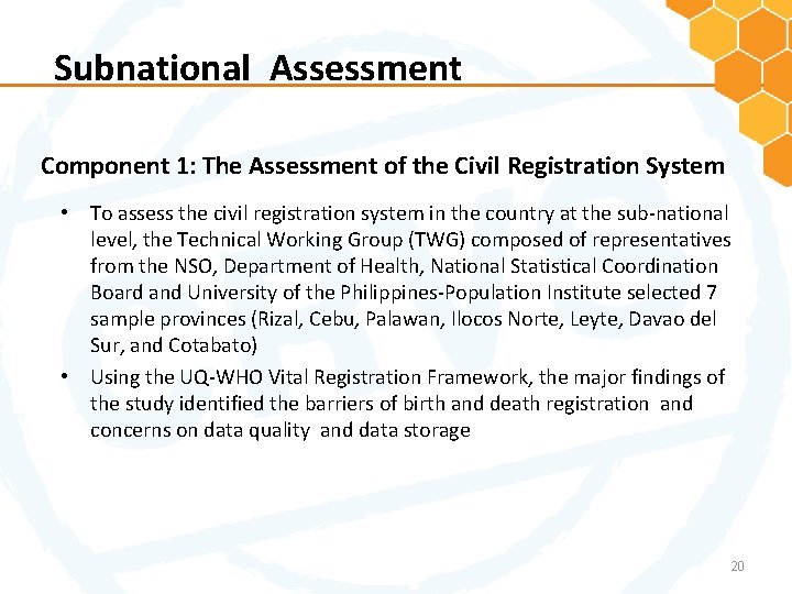 Subnational Assessment Component 1: The Assessment of the Civil Registration System • To assess