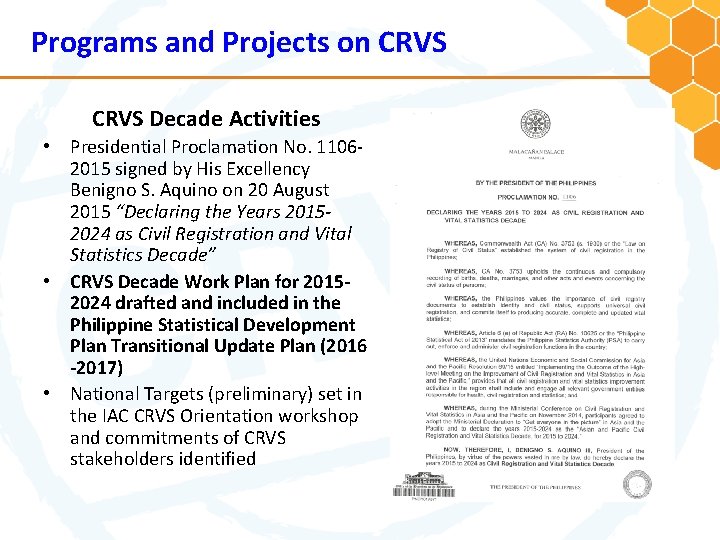 Programs and Projects on CRVS Decade Activities • Presidential Proclamation No. 11062015 signed by