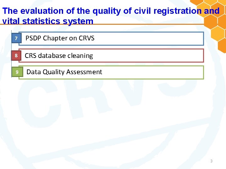 The evaluation of the quality of civil registration and vital statistics system 7 PSDP