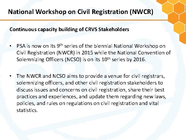 National Workshop on Civil Registration (NWCR) Continuous capacity building of CRVS Stakeholders • PSA