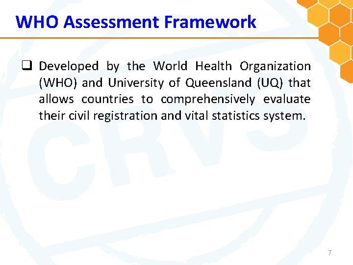 WHO Assessment Framework q Developed by the World Health Organization (WHO) and University of
