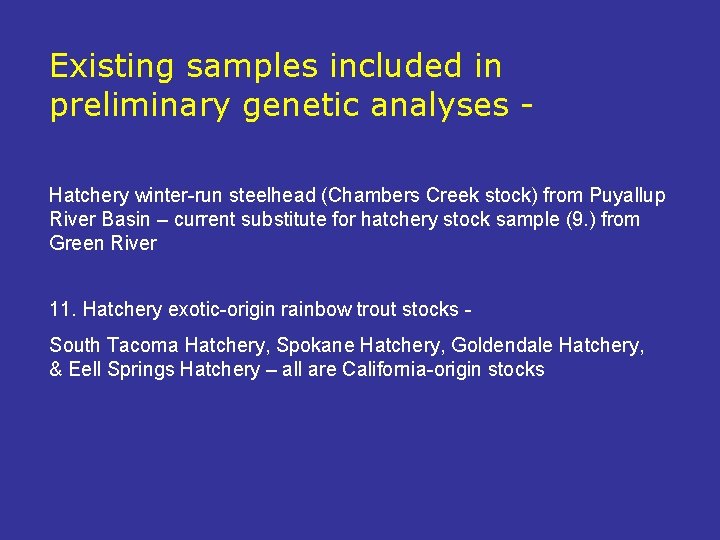Existing samples included in preliminary genetic analyses Hatchery winter-run steelhead (Chambers Creek stock) from