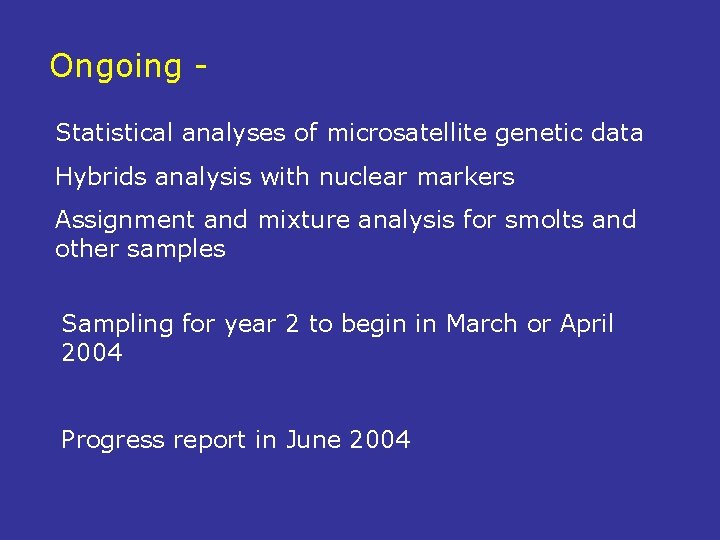 Ongoing Statistical analyses of microsatellite genetic data Hybrids analysis with nuclear markers Assignment and