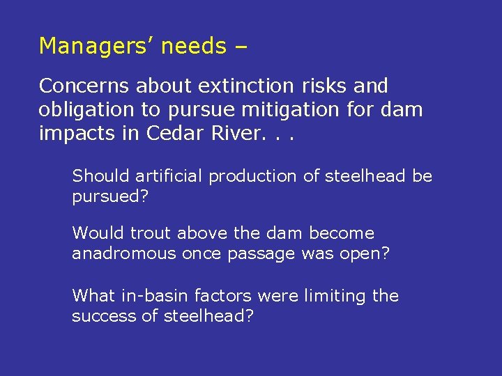 Managers’ needs – Concerns about extinction risks and obligation to pursue mitigation for dam