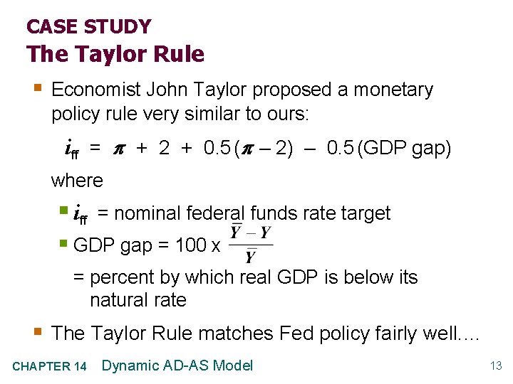 CASE STUDY The Taylor Rule § Economist John Taylor proposed a monetary policy rule