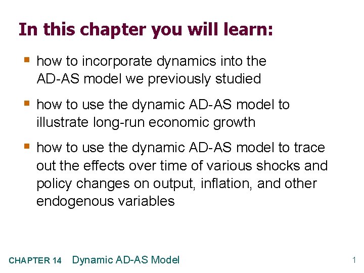 In this chapter you will learn: § how to incorporate dynamics into the AD-AS