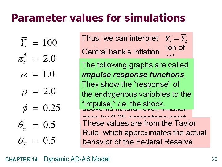 Parameter values for simulations Thus, we can interpret Yt – Yt as the percentage