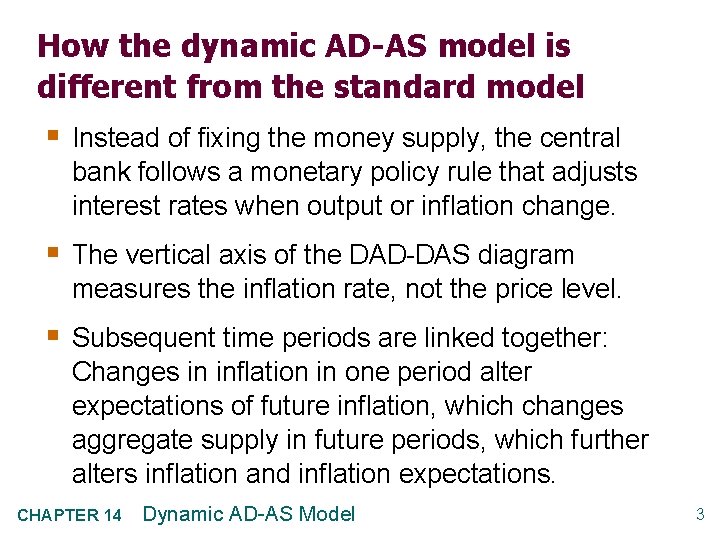 How the dynamic AD-AS model is different from the standard model § Instead of