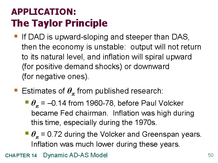 APPLICATION: The Taylor Principle § If DAD is upward-sloping and steeper than DAS, then