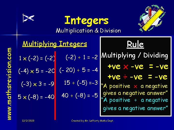 Integers www. mathsrevision. com Multiplication & Division Rule Multiplying Integers 1 x (-2) =