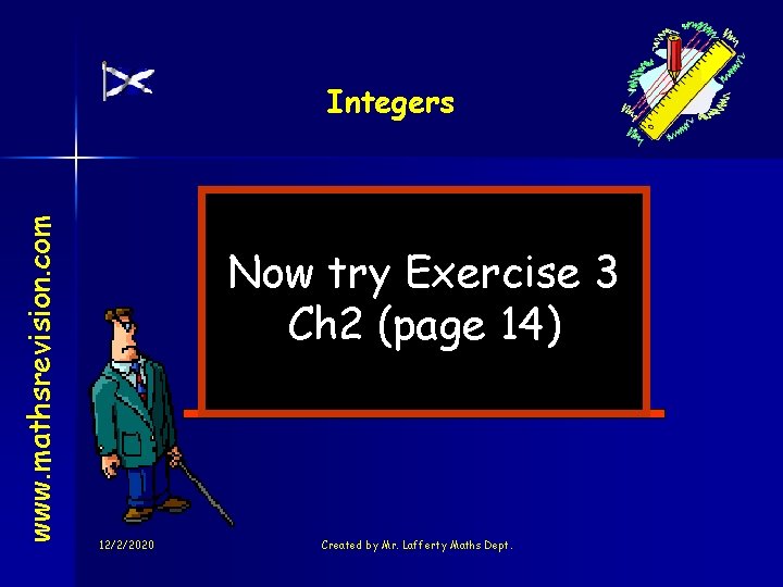 www. mathsrevision. com Integers Now try Exercise 3 Ch 2 (page 14) 12/2/2020 Created