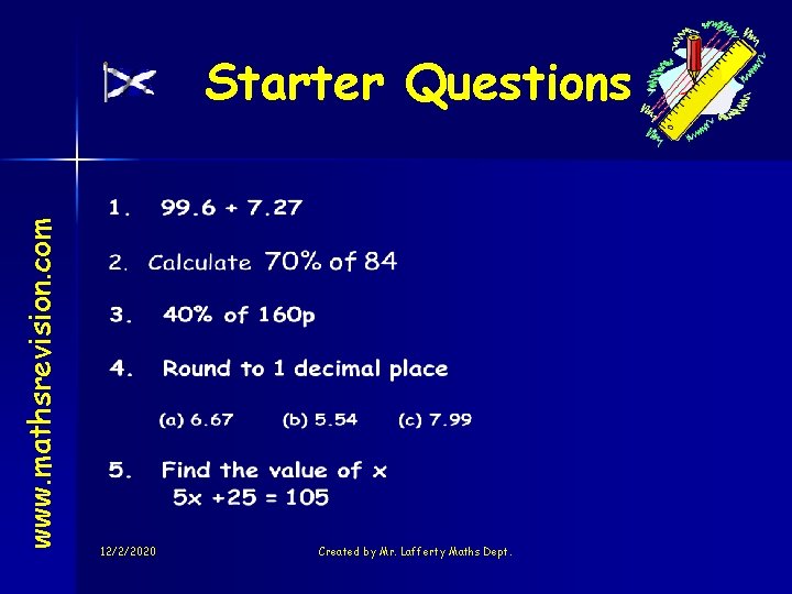www. mathsrevision. com Starter Questions 12/2/2020 Created by Mr. Lafferty Maths Dept. 
