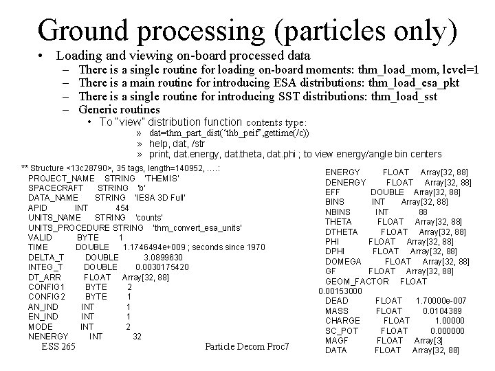 Ground processing (particles only) • Loading and viewing on-board processed data – – There