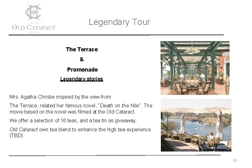 Legendary Tour The Terrace & Promenade Legendary stories Mrs. Agatha Christie inspired by the
