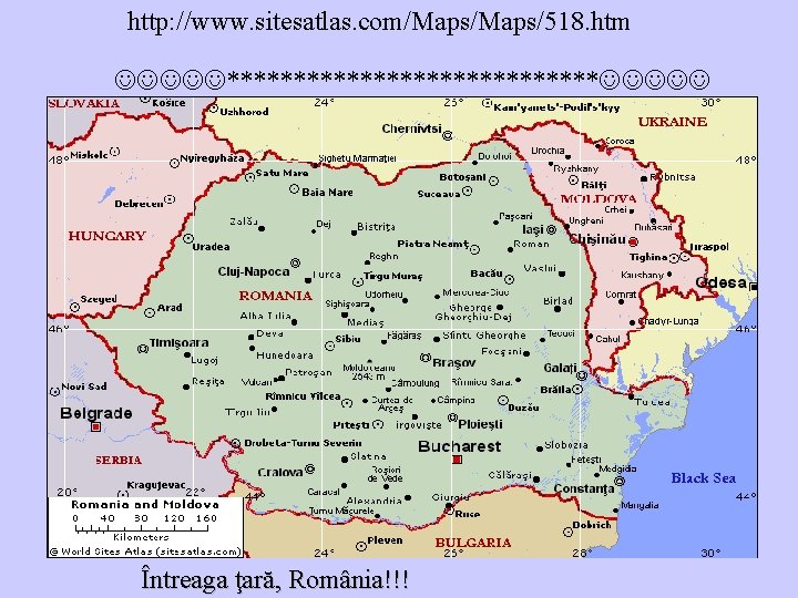 http: //www. sitesatlas. com/Maps/518. htm ************** Întreaga ţară, România!!! 
