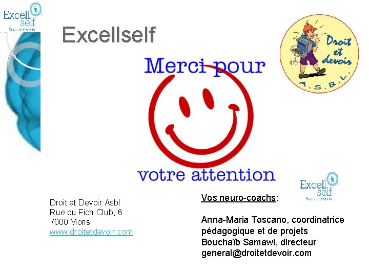 Excellself Droit et Devoir Asbl Rue du Fich Club, 6 7000 Mons www. droitetdevoir.