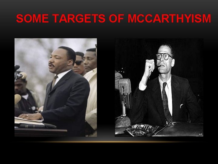 SOME TARGETS OF MCCARTHYISM 