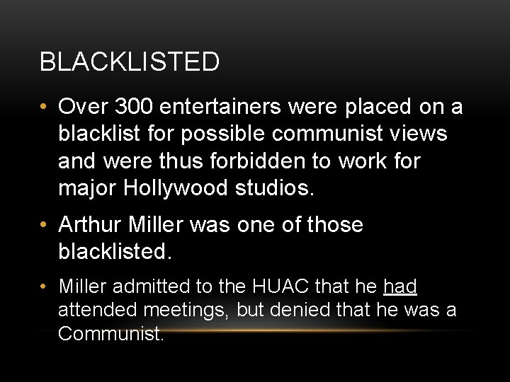 BLACKLISTED • Over 300 entertainers were placed on a blacklist for possible communist views
