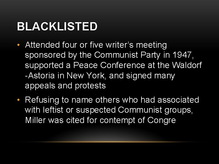 BLACKLISTED • Attended four or five writer’s meeting sponsored by the Communist Party in